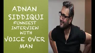 Adnan Siddiqui Funny Interview with Voice Over Man - Episode 9