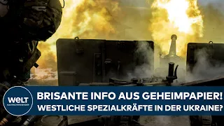 PUTINS KRIEG: Brisante Infos aus Geheimdokumenten! Westliche Spezialeinheiten in der Ukraine?