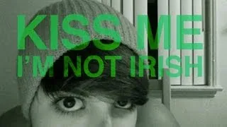 KISS ME, I'M NOT IRISH