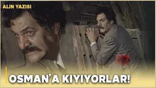 Alın Yazısı Türk Filmi |  Osman'a Kıyıyorlar!