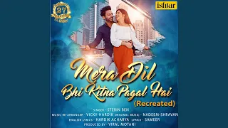 Mera Dil Bhi Kitna Pagal Hai (Recreated Version)