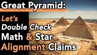 Great Pyramid: Let's Double Check the Mathematics & Star Alignment Claims