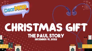 Dear MOR: "Christmas Gift" The Paul Story 12-15-22