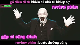 Gã Điên khiến cả Nhà Tù Khiếp Sợ - Review phim Bước Đường Cùng