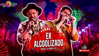 EX ALCOOLIZADO - ISRAEL & RODOLFFO | DVD LANÇAMENTO