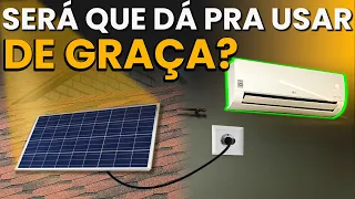 Uma PLACA SOLAR liga um AR CONDICIONADO por quanto tempo?