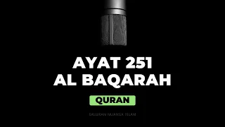 Al Baqarah Ayat 251 | Ayat Ayat Surah Al Baqarah