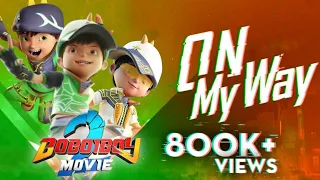 Boboiboy Movie 2 [Alan walker] [On My Way] [Remix] [Song]