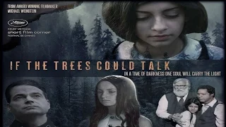 Trailer for Award Winning Film "If The Trees Could Talk" Cannes