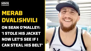 Merab Dvalishvili Calls Out Sean O'Malley: 'I Stole His Jacket So Let's See If I Can Steal His Belt'