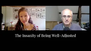 The Insanity of Being Well-Adjusted to Society: Exploring ACIM Podcast Ep. 69