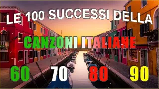 Le 100 Successi Della Canzoni Italiane anni 60 70 80   Le più Belle Canzoni Italiane di Sempre