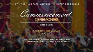 CSUDH 2022 Commencement, Saturday, May 21, 2022 @ 1:30PM