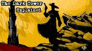 The Dark Tower Series - Explained