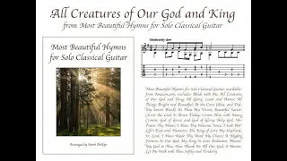 “All Creatures of Our God and King” for solo classical guitar