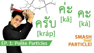 Speak Thai with ครับ ค่ะ คะ — Smash That Particle #1