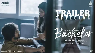 Bachelor - Official Trailer | G.V. Prakash Kumar | Sathish Selvakumar | G Dillibabu