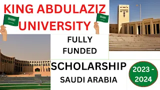 FULLY FUNDED SCHOLARSHIP 2023 / King Abdulaziz University / Saudi Arabia / Tuition free