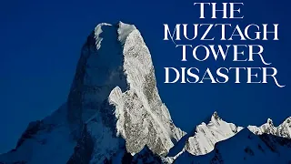 The Muztagh Tower Disaster