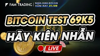 Phân tích Bitcoin hôm nay mới nhất ngày 31/05/2024: Bitcoin test 69k5 hãy kiên nhẫn