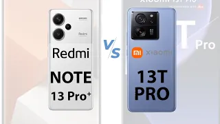 Redmi Note 13 Pro Plus vs Xiaomi 13T Pro