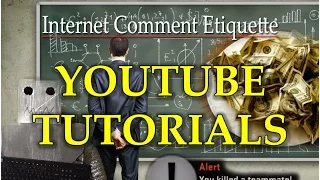 Internet Comment Etiquette: "YouTube Tutorials"