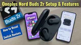 Oneplus Nord Buds 2r - Review, Detailed Setup & Features | How to Use, Switch Device, Reset, etc