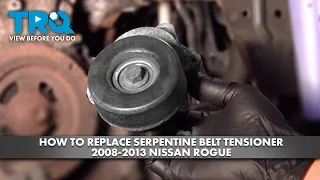 How to Replace Serpentine Belt Tensioner 2008-2013 Nissan Rogue