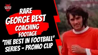 RARE George Best Coaching Footage from the Early 1970's