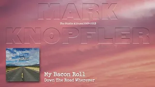 Mark Knopfler - My Bacon Roll (The Studio Albums 2009 – 2018)