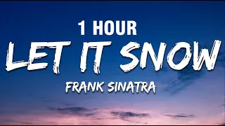 [1 HOUR] Frank Sinatra - Let It Snow! Let It Snow! Let It Snow! (Lyrics)