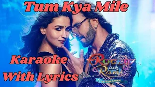 Tum Kya Mile-Rocky Aur Rani Ki Prem Kahaani | Karaoke With Lyrics | Ranveer | Alia | Arijit | Shreya