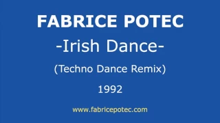 FABRICE POTEC - IRISH DANCE (TECHNO DANCE MIX, 1992)