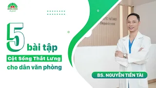 5 BÀI TẬP CỘT SỐNG THẮT LƯNG CHO DÂN VĂN PHÒNG