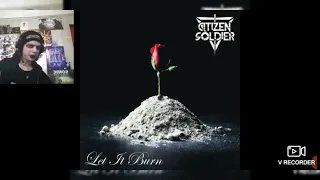 Reaction/review "Let it Burn" by Citizen Solider (requested)