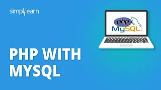 PHP With MySQL Tutorial For Beginners | PHP And MySQL Database Tutorial | PHP Tutorial | Simplilearn