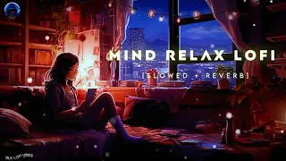 Mind Refresh mashup song | love mashup | new hindi mashup song 2024 | #music #lofi #mashup