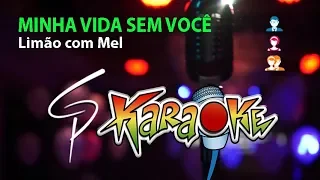 Karaokê Limão com Mel - Minha Vida sem Você