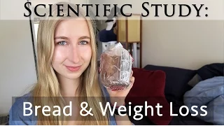 Study: Eat Bread to Lose Weight? | Bread & Weight Loss | High Carb Science