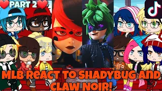 MLB react to ShadyBug and Claw Noir! | Gacha Club | Part 2