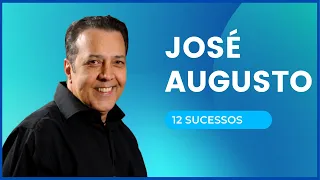 José Augusto - 12 Grandes Sucessos