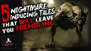 5 Nightmare Inducing Tales That Will Leave You Trembling ― Creepypasta Horror Story Compilation
