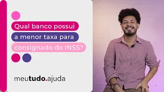 Qual banco com a MENOR Taxa de juros de Empréstimo CONSIGNADO INSS? Simule grátis | meutudo.ajuda