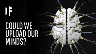 What If You Could Upload Your Brain?