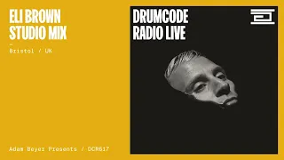 Eli Brown studio mix from Bristol, UK [Drumcode Radio Live / DCR617]