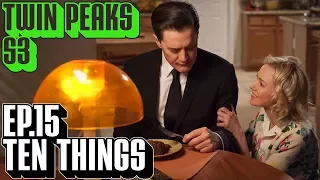 [Twin Peaks] S3 E15 Ten Things You Might Have Missed | Part 15 There's Some Fear In Letting Go