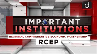 Important Institutions - Regional Comprehensive Economic Partnership (RCEP)