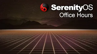 SerenityOS Office Hours / Q&A (2023-02-03)