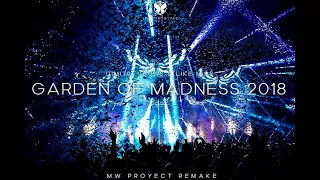 Garden Of Madness 2018- Dimitri Vegas & Like Mike (MW Proyect remake)