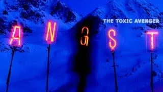 The Toxic Avenger - Angst Two (From the Nissan Qashqai Movie)